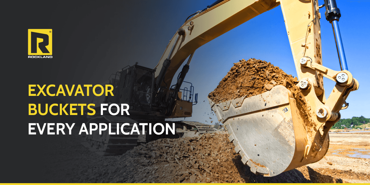 Rockland Has Excavator Buckets for Every Application